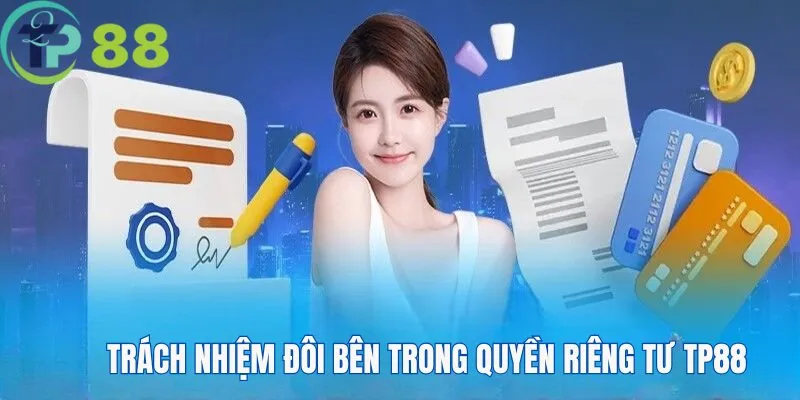 Trách nhiệm đôi bên về quyền bảo mật riêng tư